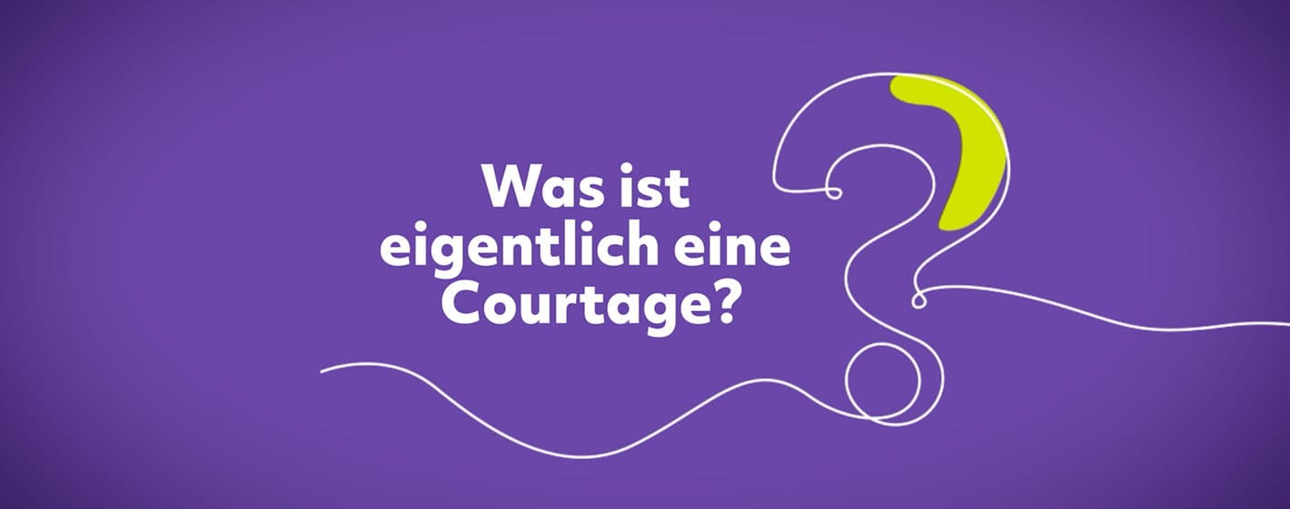 Was ist eigentlich eine Courtage.